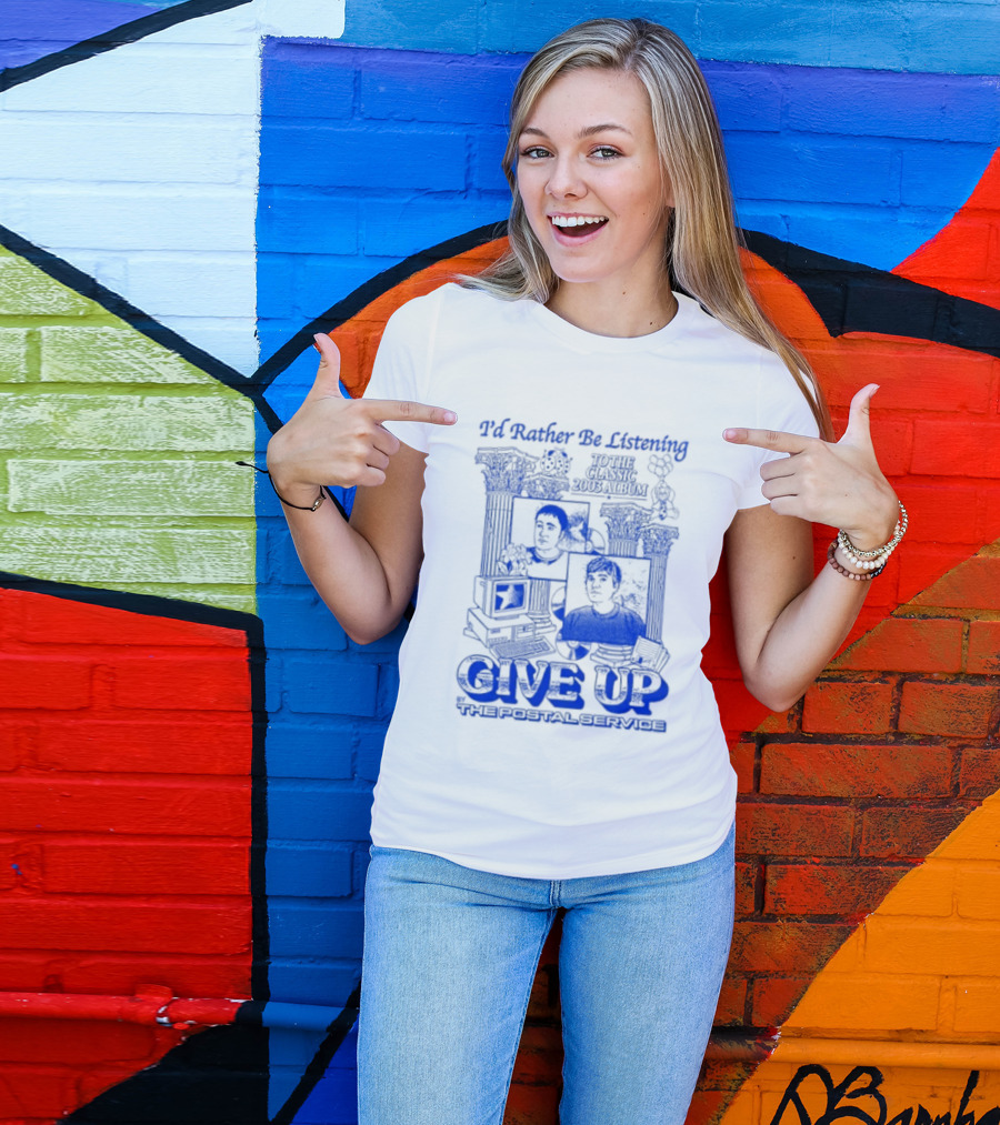 I'd Rather Be Listening To The Classic 2003 Album Give Up By The Postal Service T-Shirt