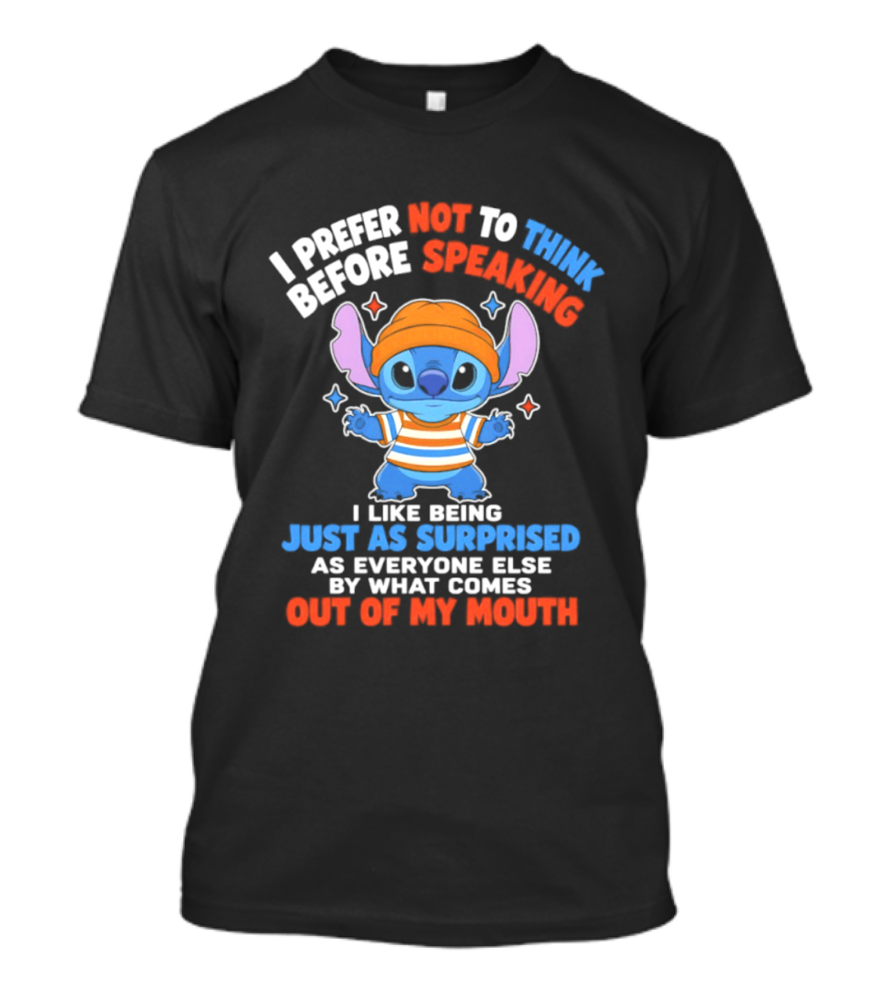 I Prefer Not To Think Before Speaking Stitch Just As Surprised Out Of My Mouth T-Shirt