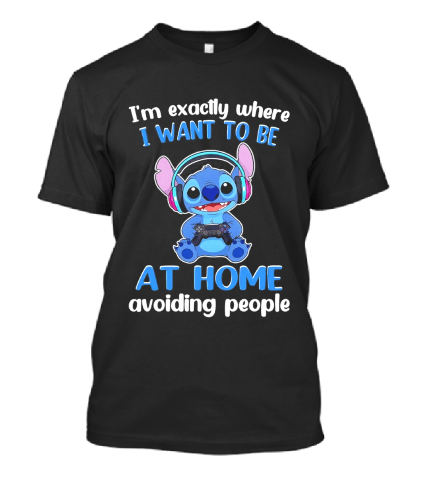 I'm Exactly Where I Want To Be Stitch At Home Avoiding People T-Shirt