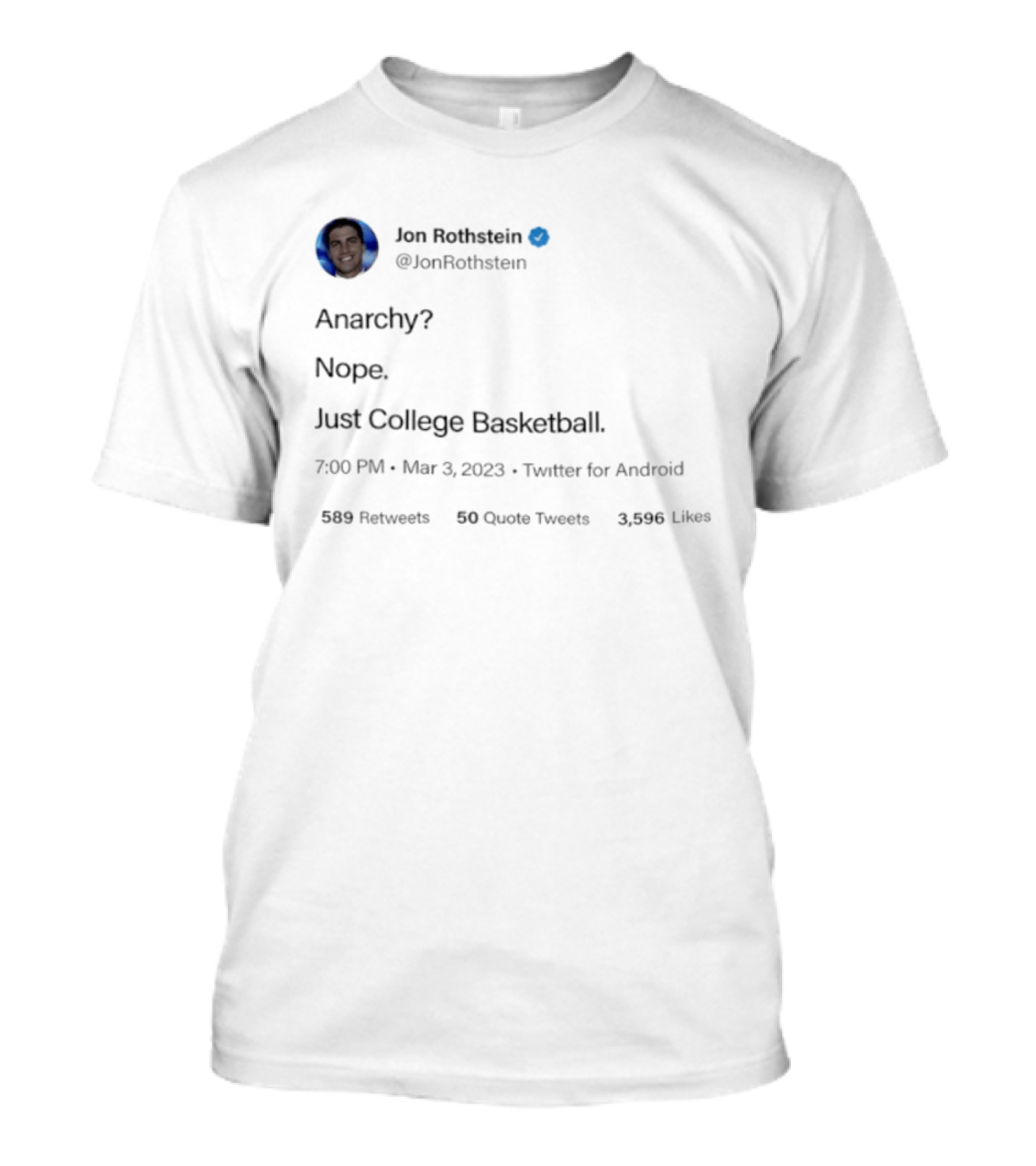 Jon Rothstein Anarchy Nope Just College Basketball Tweet Viral March 3 2023 Twitter Android T-Shirt