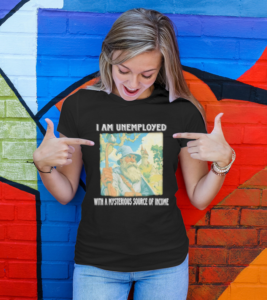 I Am Unemployed Mysterious Source Of Income Medieval Wizard And Castle T-Shirt