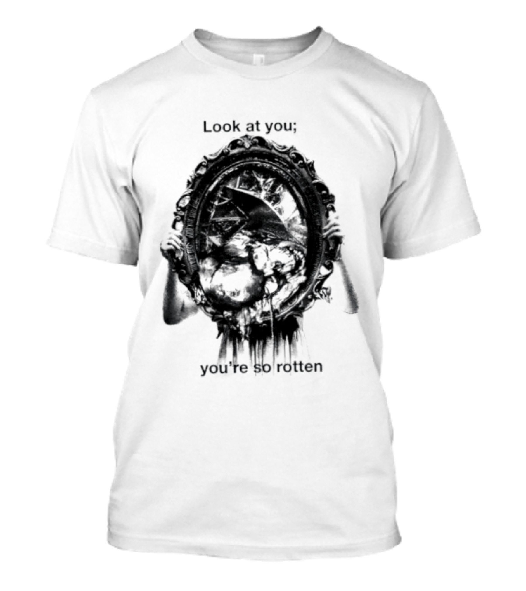 Look At You You're So Rotten Gothic Skull Mirror T-Shirt