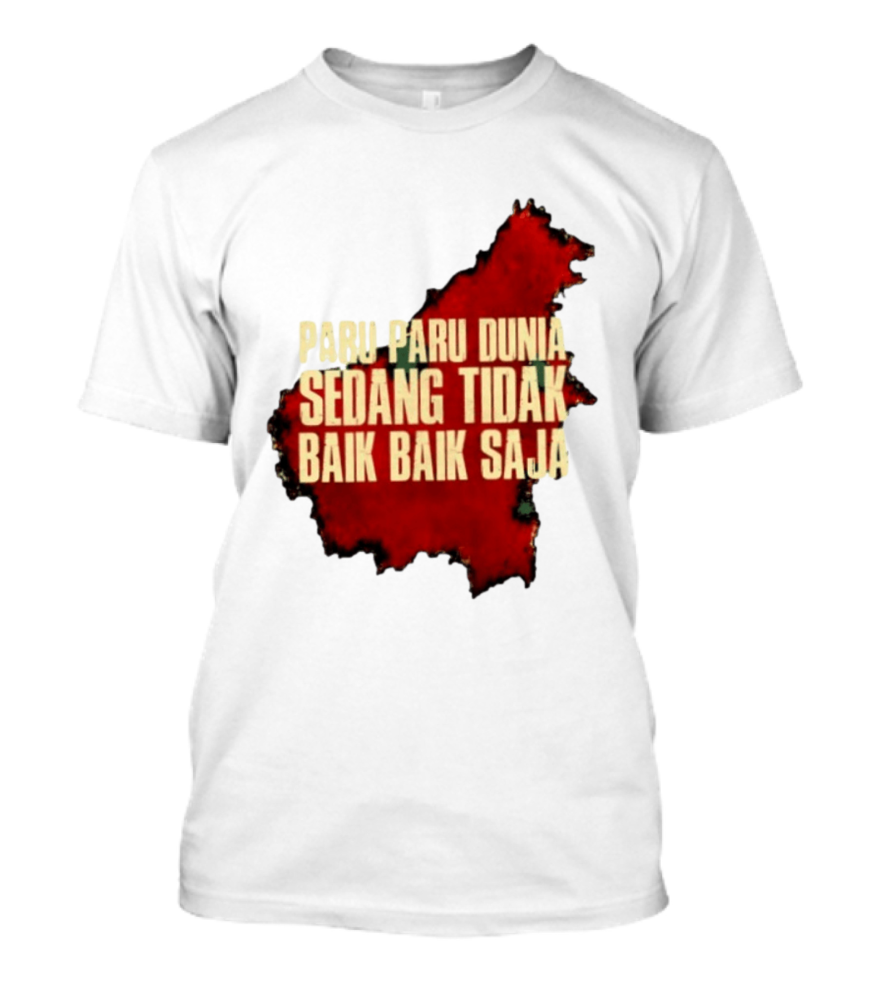 Paru Paru Dunia Sedang Tidak Baik Baik Saja Save The Planet Conservation Message T-Shirt