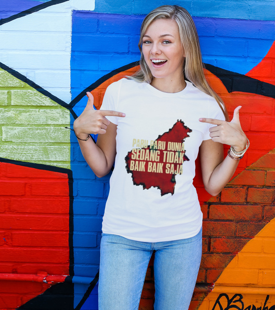 Paru Paru Dunia Sedang Tidak Baik Baik Saja Save The Planet Conservation Message T-Shirt