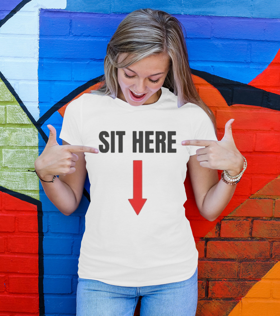 SIT HERE Red Arrow Seating Instructional Sign T-Shirt