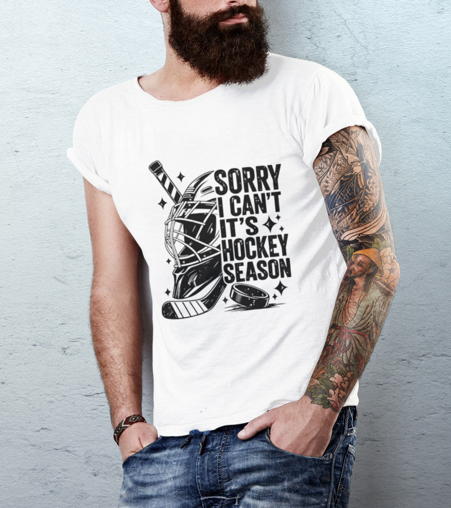 Sorry I Can't It's Hockey Season Goalie Mask Stick Puck T-Shirt