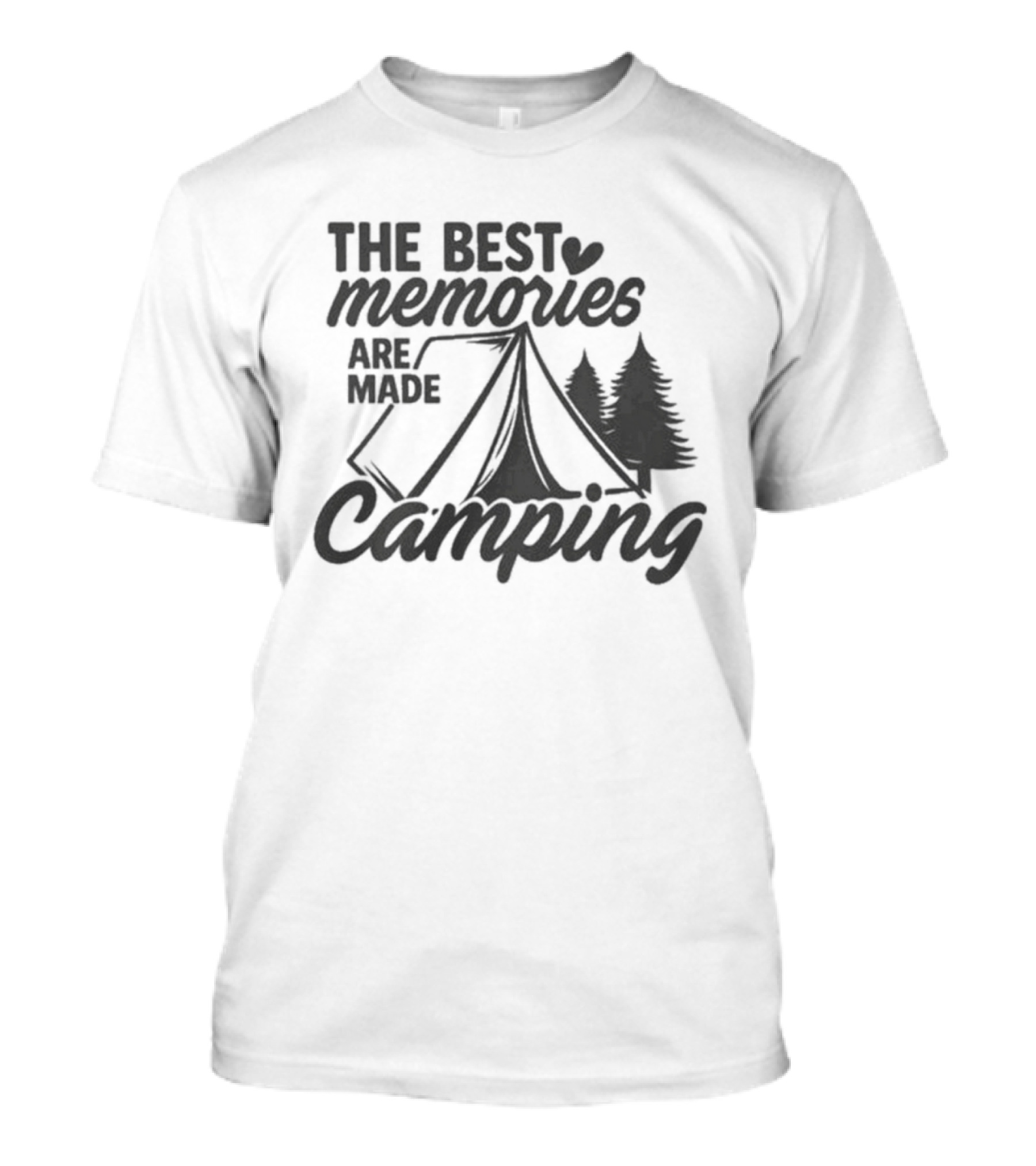The Best Memories Are Made Camping Tent And Trees T-Shirt