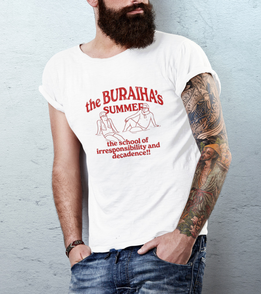 The Buraiha's Summer School Of Irresponsibility And Decadence T-Shirt