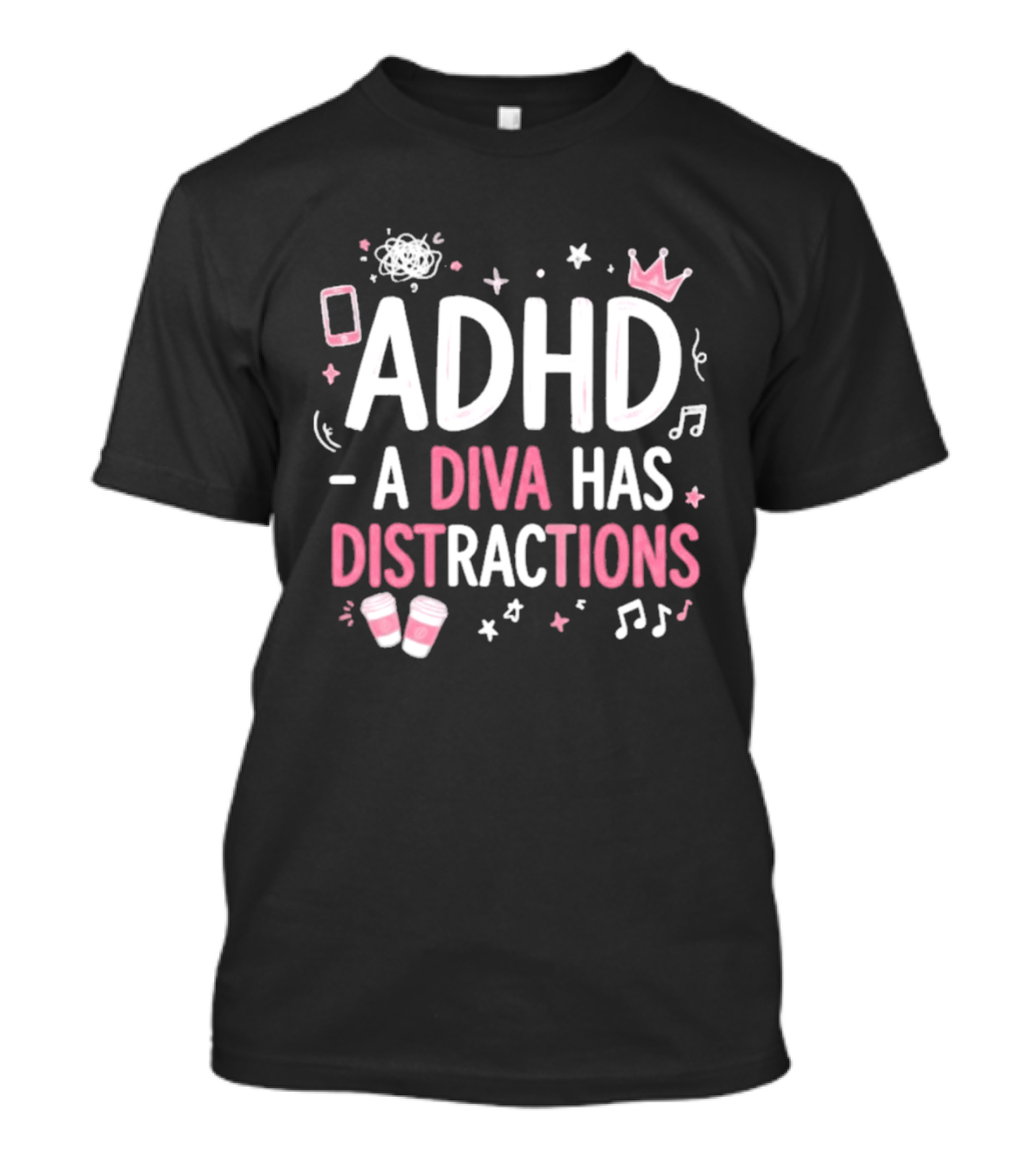ADHD A Diva Has Distractions Pink Coffee Crown Musical Notes T-Shirt