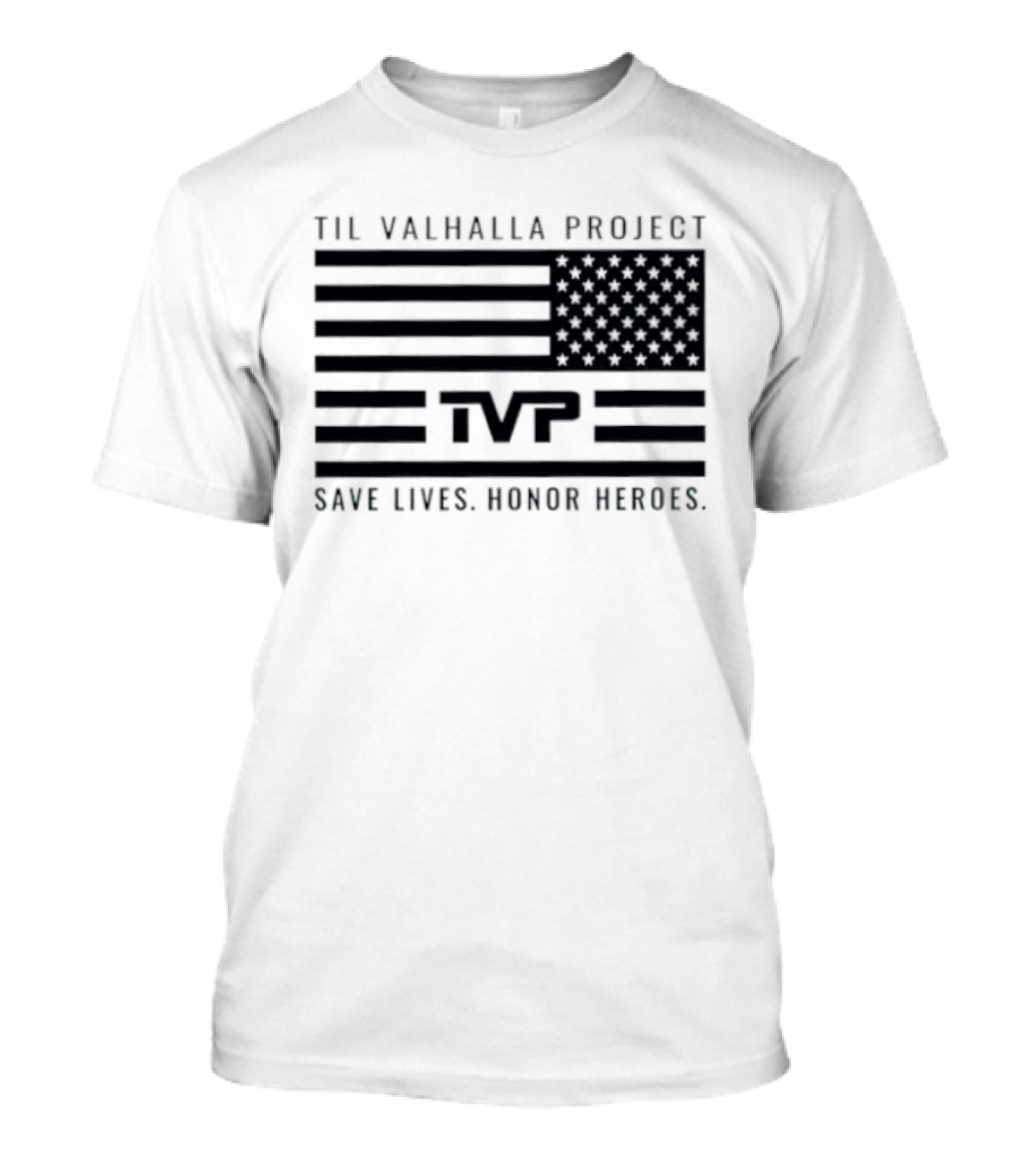 Til Valhalla Project TVP American Flag Save Lives Honor Heroes T-Shirt
