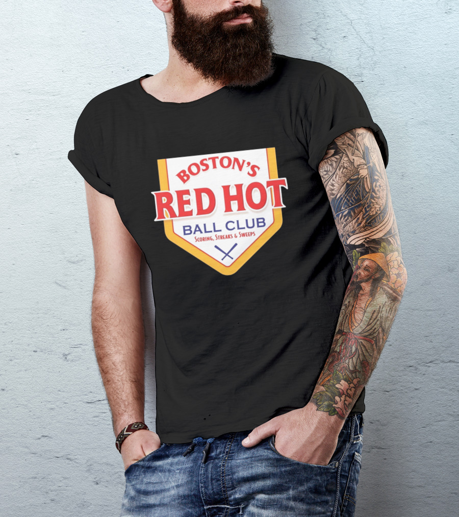Boston's Red Hot Ball Club Scoring Streaks And Sweeps T-Shirt