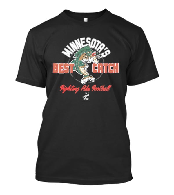 Minnesota's Best Catch Fighting Pike Football T-Shirt