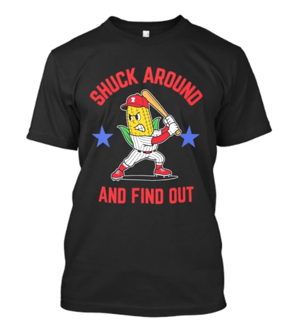 Phillies Baseball Shuck Around And Find Out Corn Batter With Bat And Stars T-Shirt