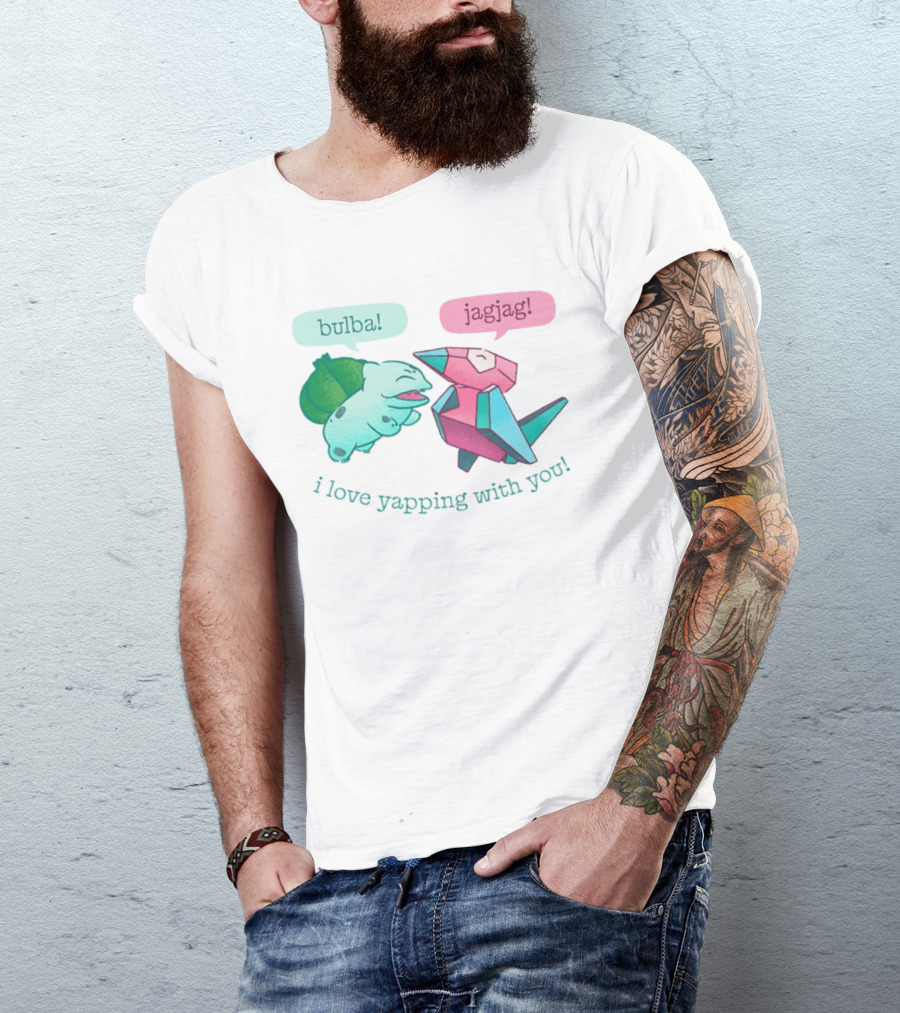 Bulba Jagjag I Love Yapping With You Bulbasaur And Porygon Conversation T-Shirt