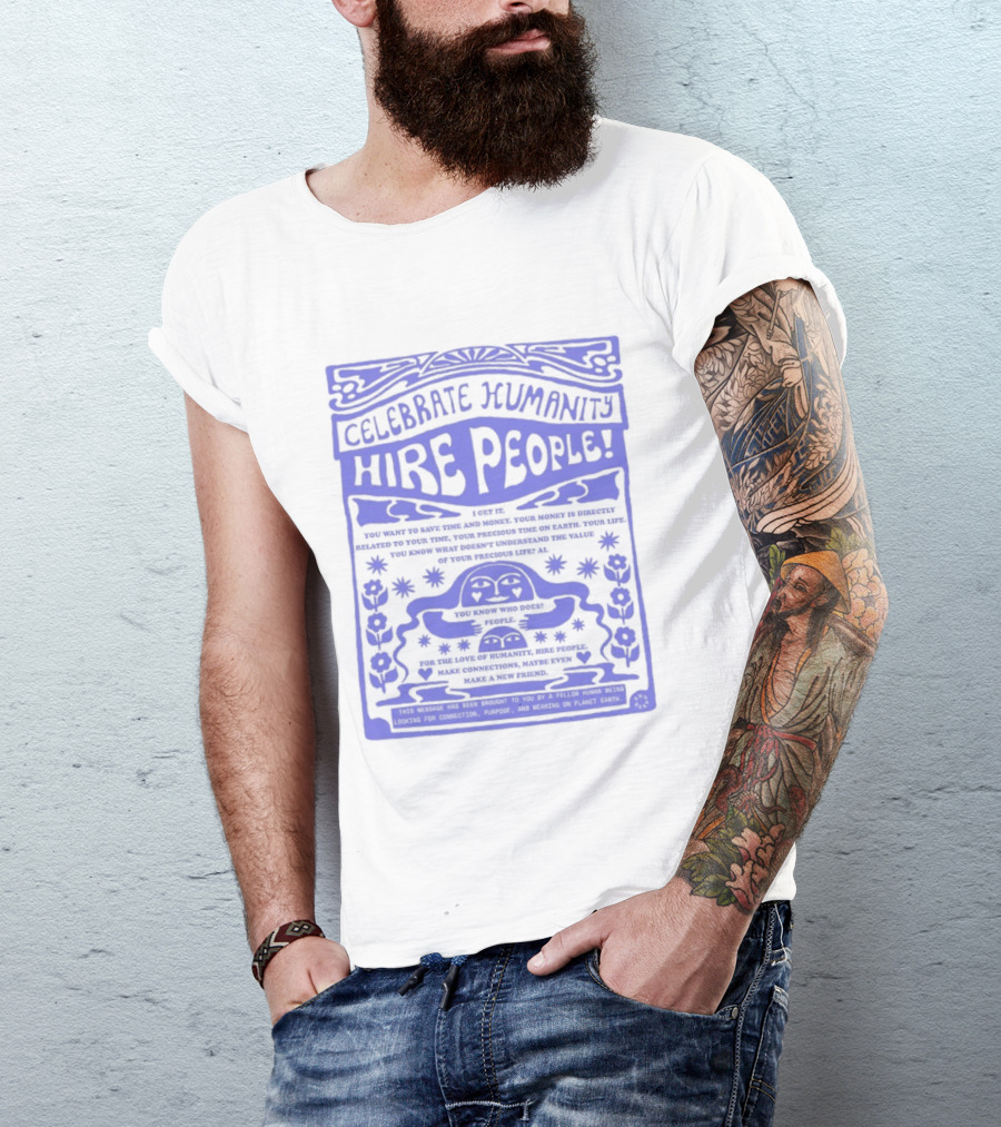 Celebrate Humanity Hire People Embrace Inclusion Diversity Kindness T-Shirt
