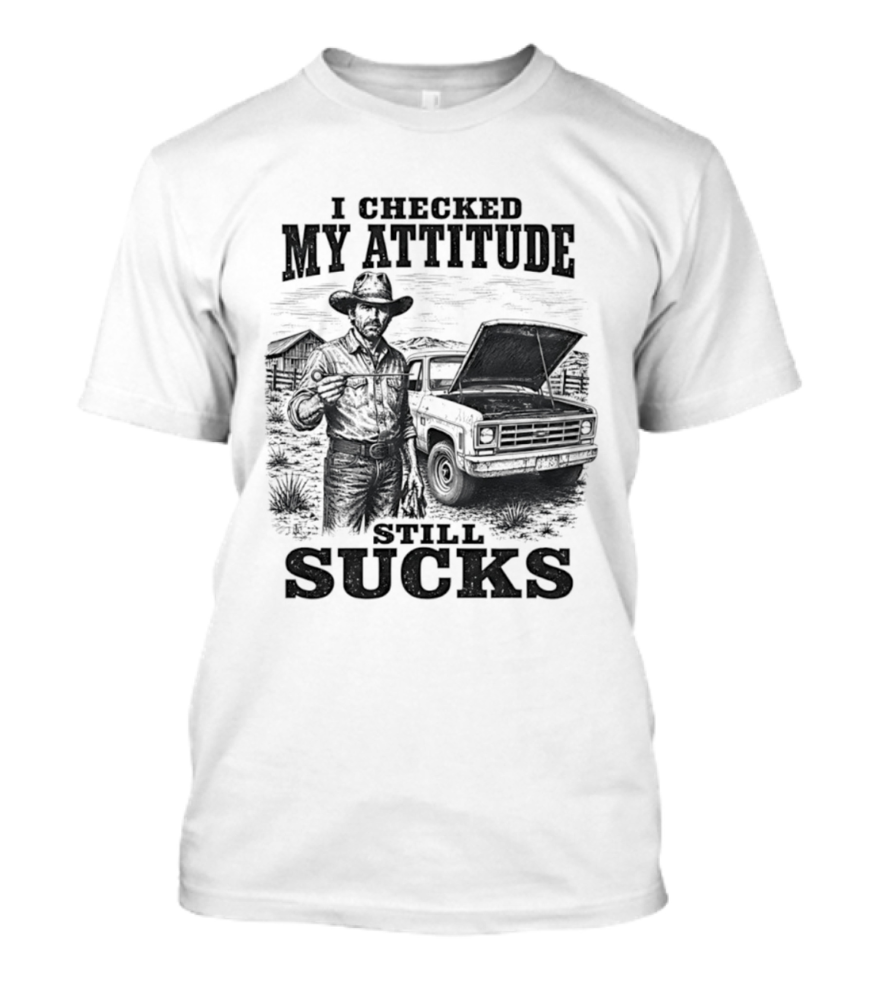 I Checked My Attitude Still Sucks Cowboy With Truck T-Shirt