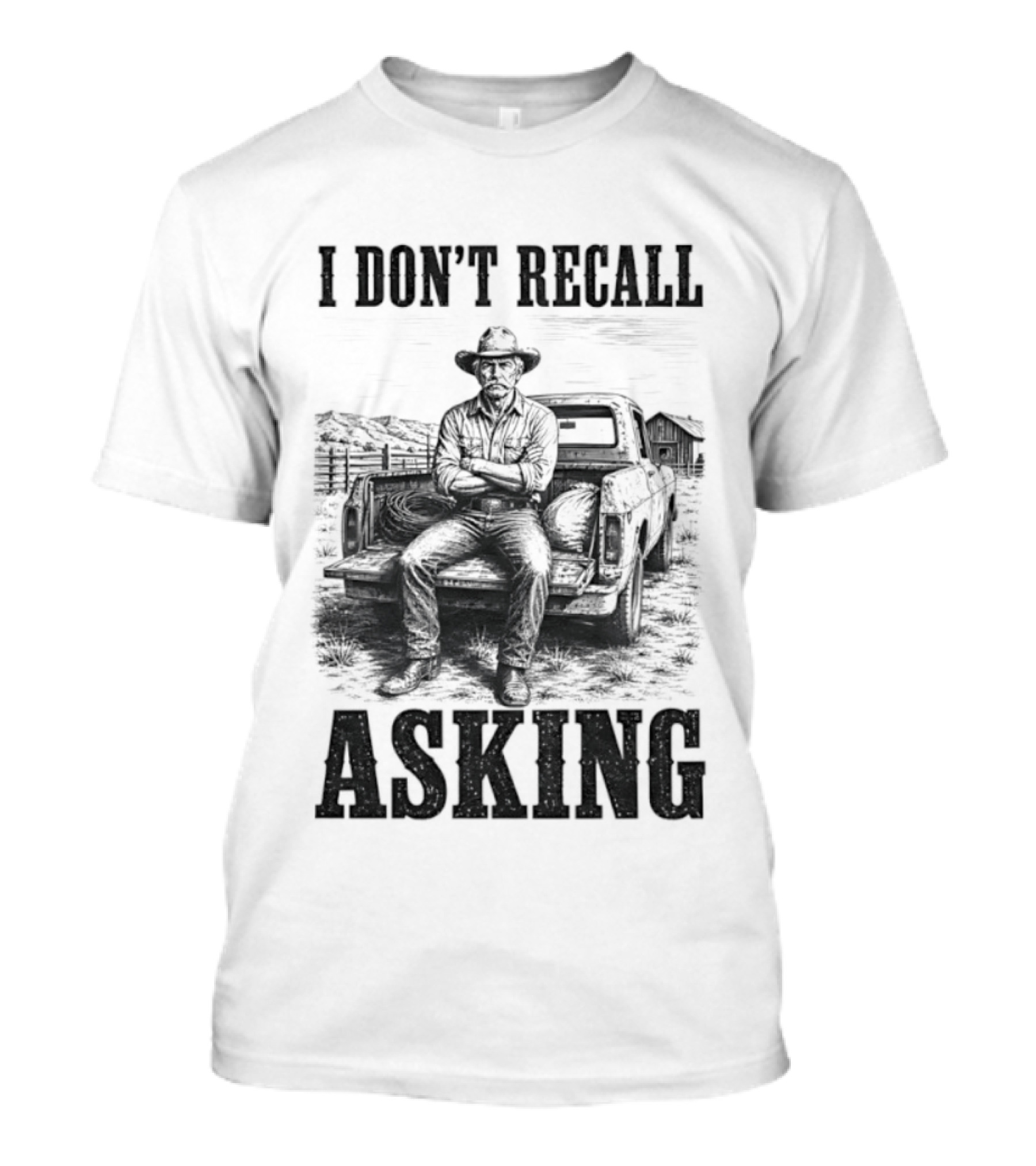 I Don't Recall Asking Cowboy Sarcastic Western T-Shirt