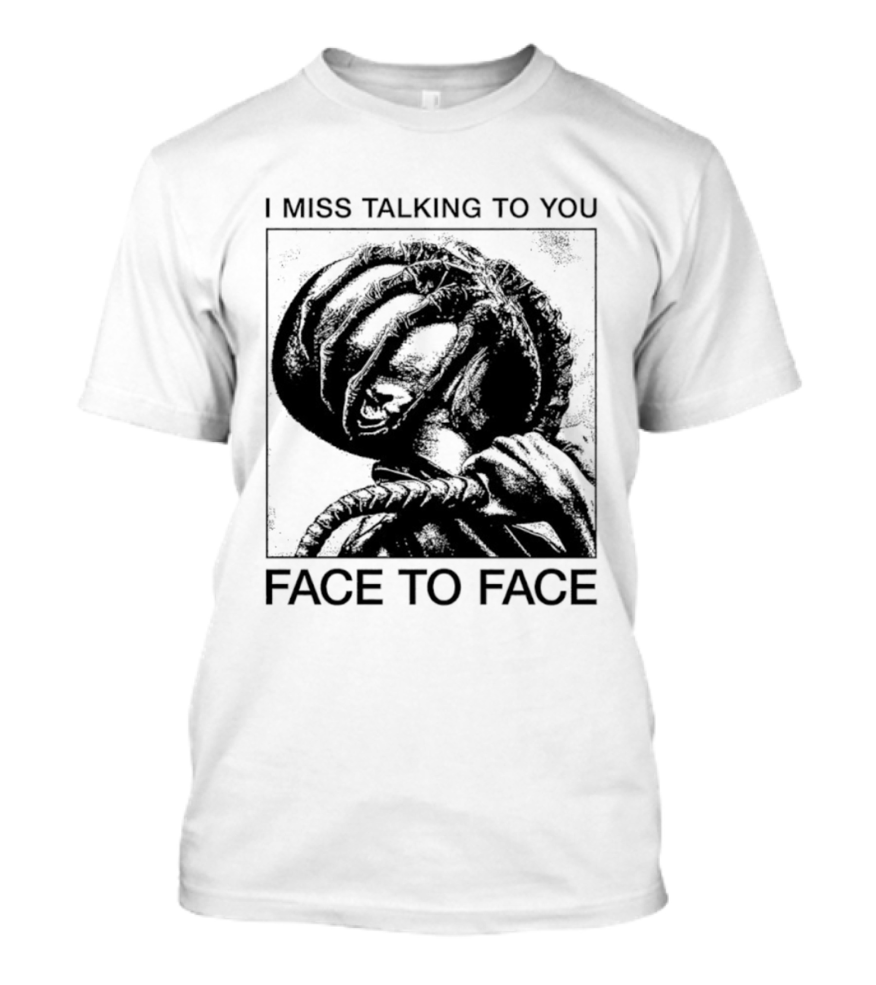 I Miss Talking To You Face To Face Alien T-Shirt