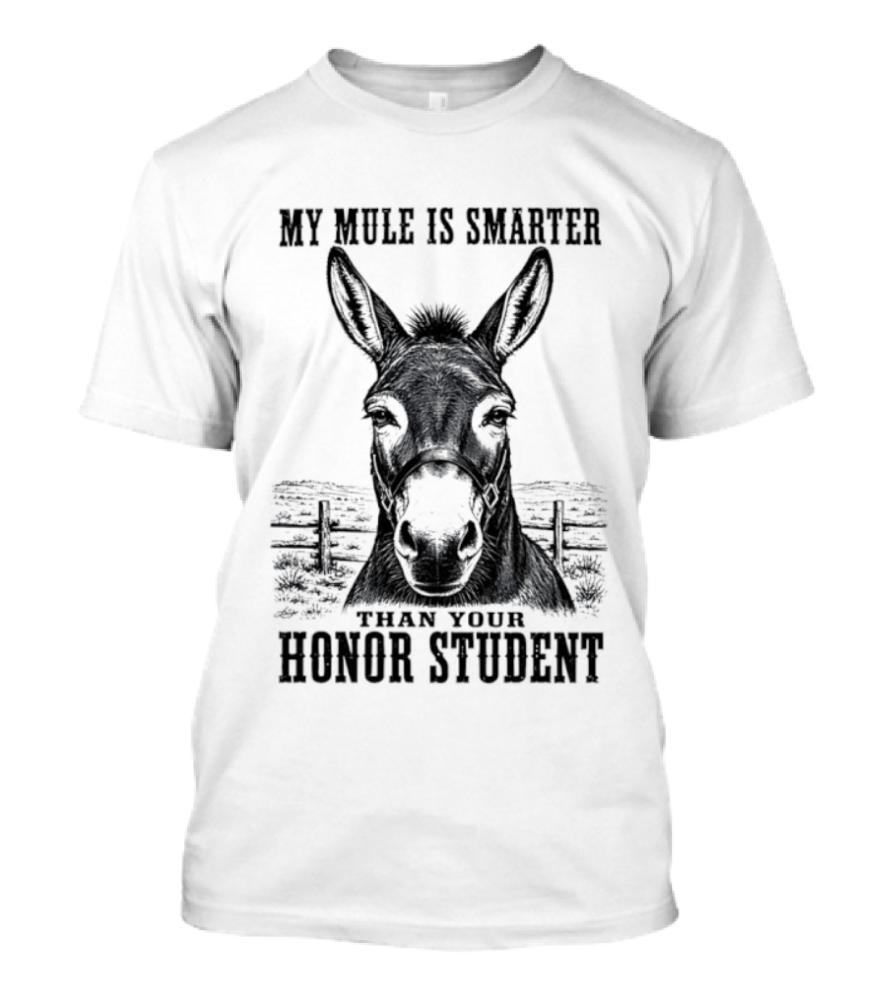 My Mule Is Smarter Than Your Honor Student Donkey T-Shirt