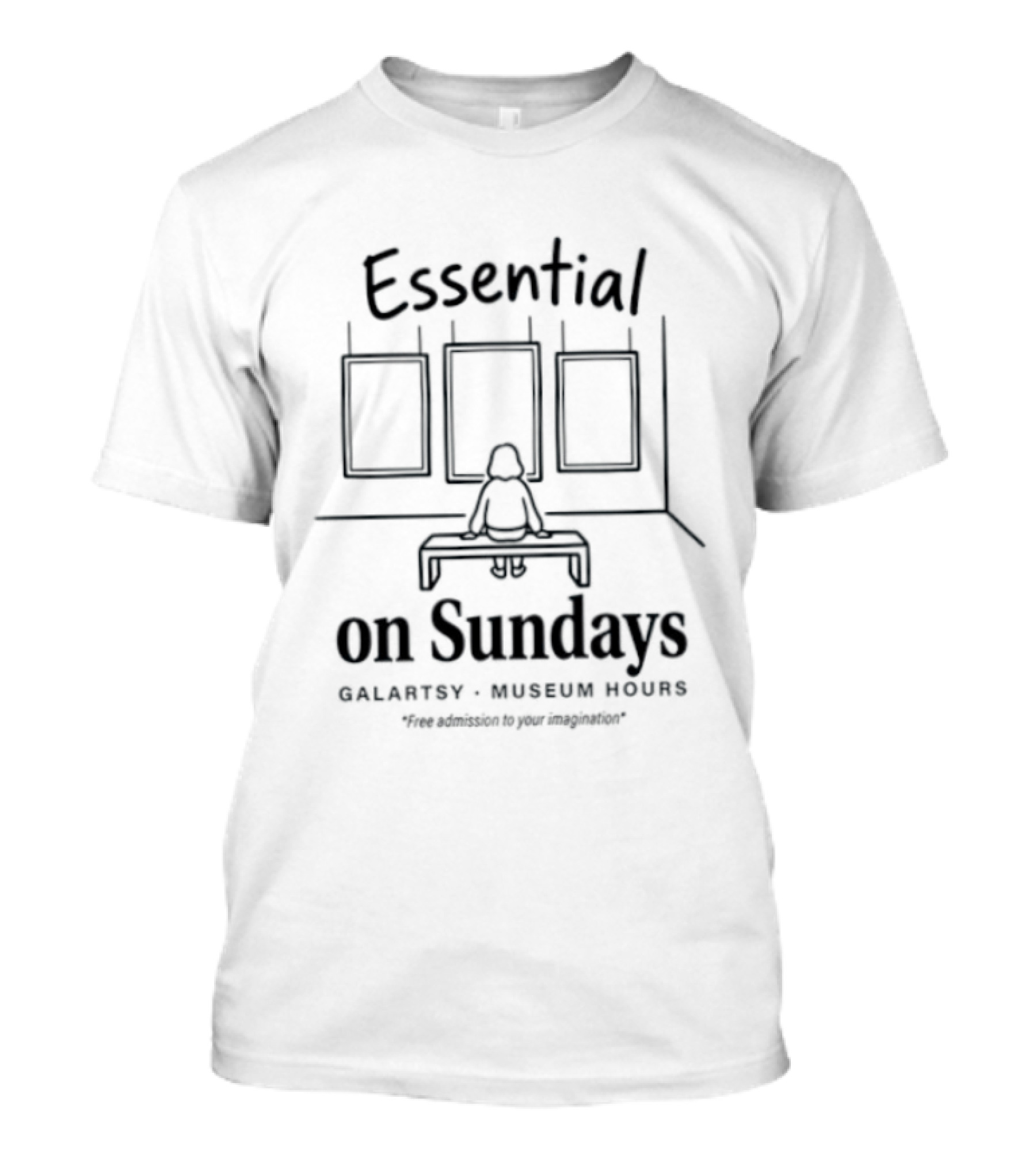 Essential On Sundays Galartsy Museum Hours Art Appreciation T-Shirt
