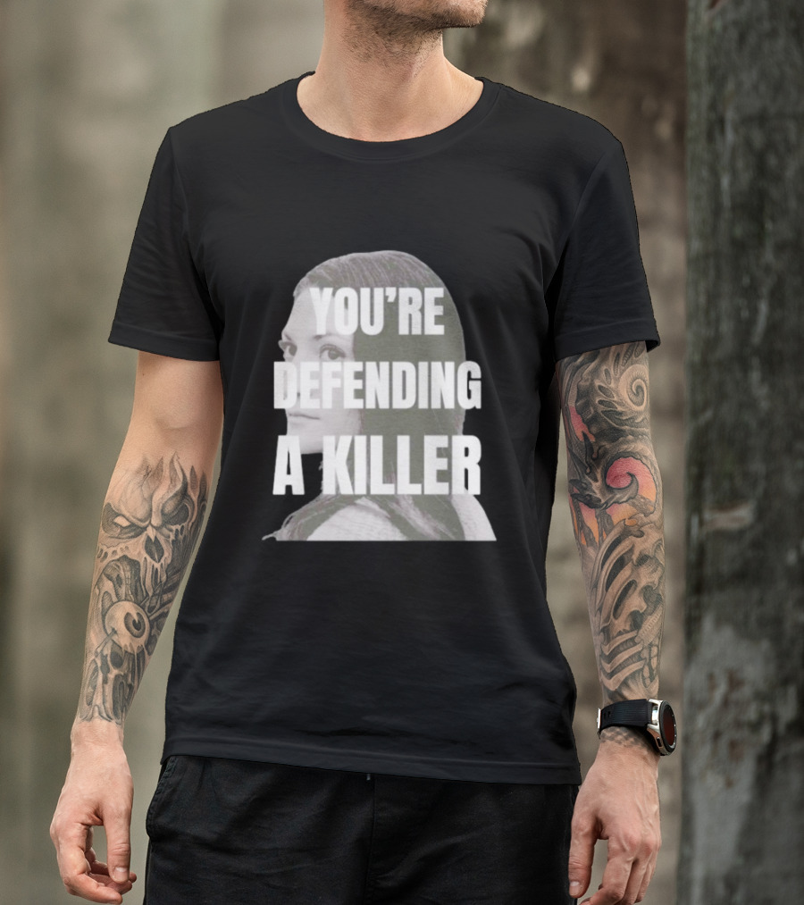 Clancy Trial You're Defending A Killer T-Shirt