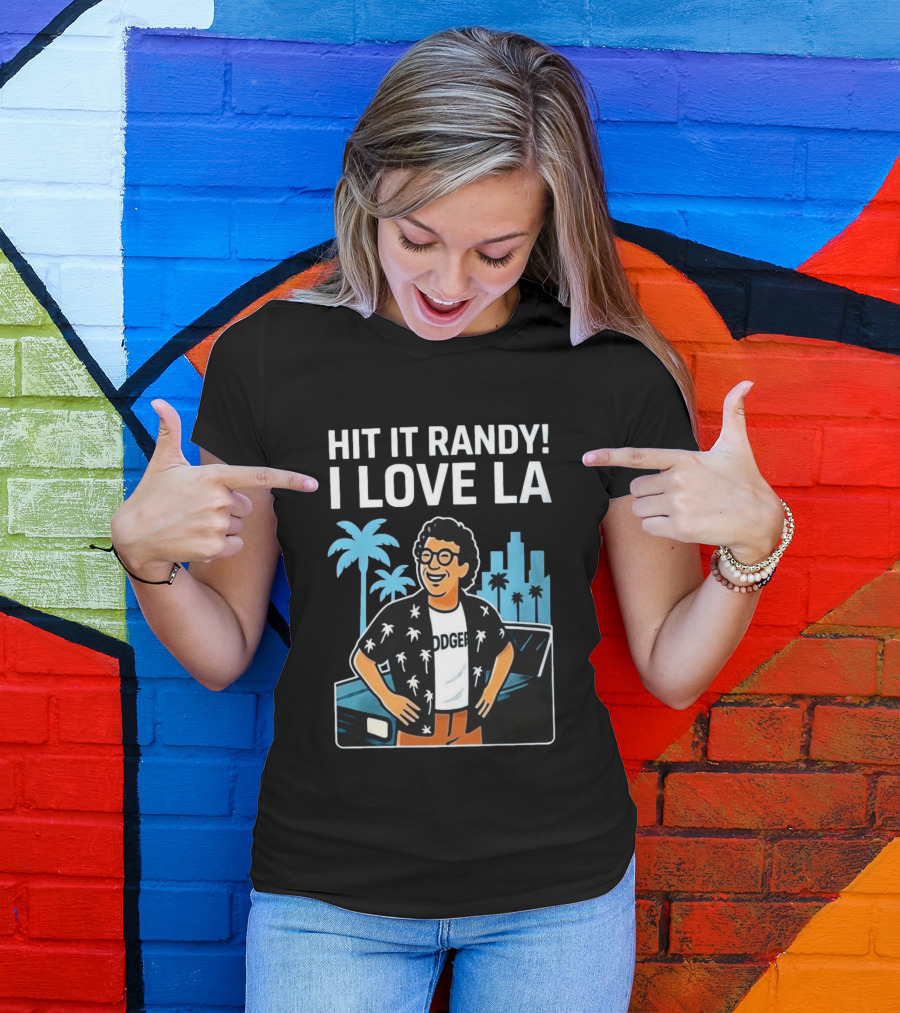 Hit It Randy I Love LA Dodgers Vintage Vibes Palm Trees Skyline T-Shirt