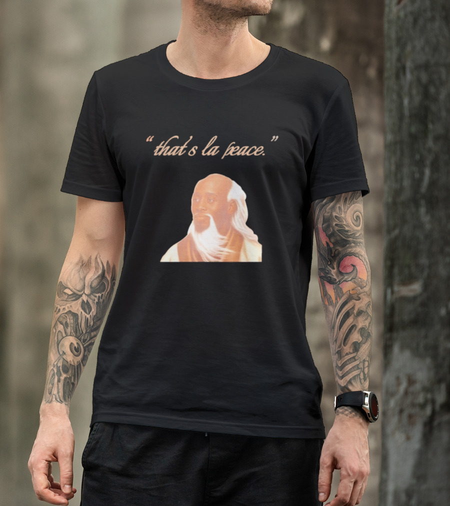 That's La Peace Master Oogway Kung Fu Panda T-Shirt