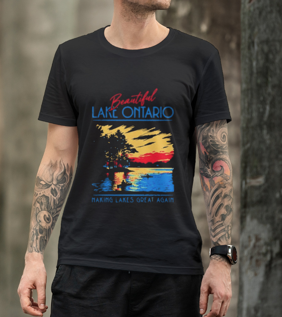 Beautiful Lake Ontario Making Lakes Great Again T-Shirt