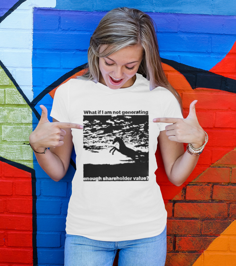 What If I Am Not Generating Enough Shareholder Value Deer Sunset Scene T-Shirt