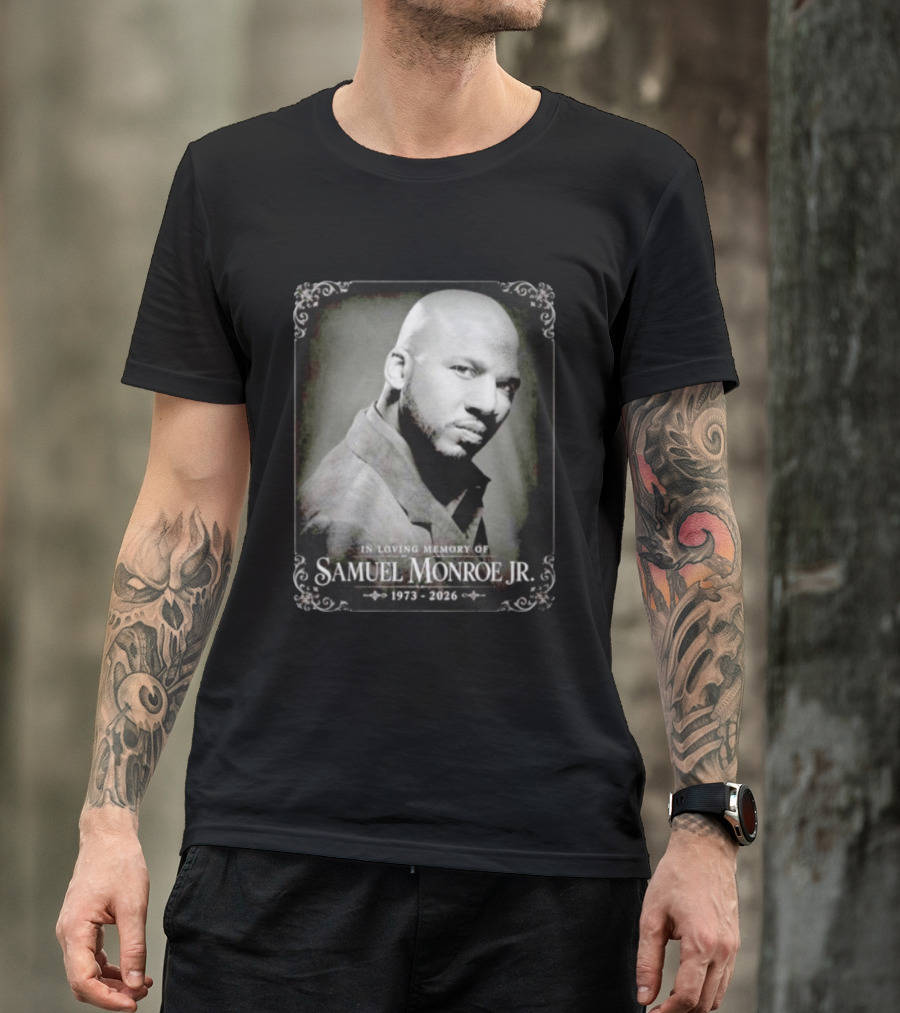 In Loving Memory Of Samuel Monroe Jr 1973 2026 T-Shirt