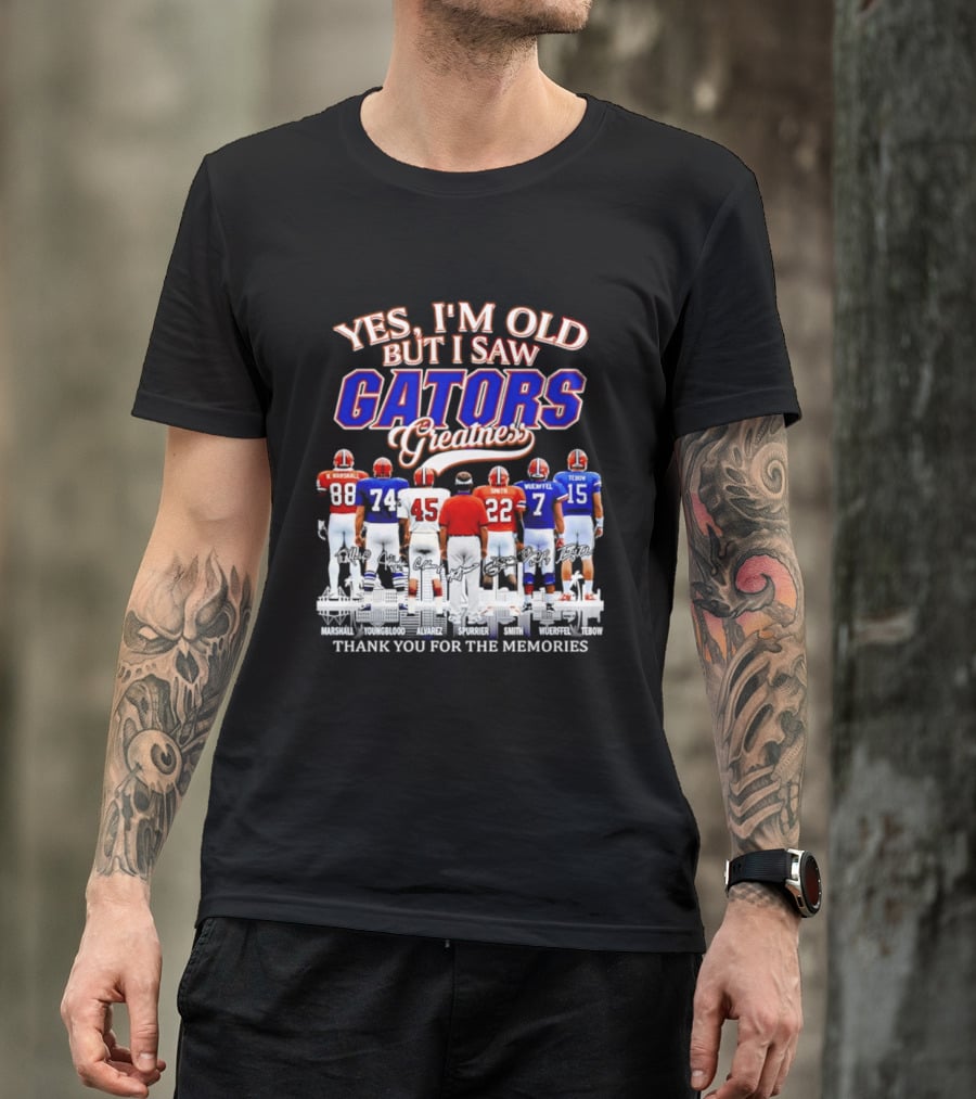 Yes I'm Old But I Saw Gators Greatness Thank You For The Memories Marshall Spurrier Smith Wuerffel Tebow T-Shirt