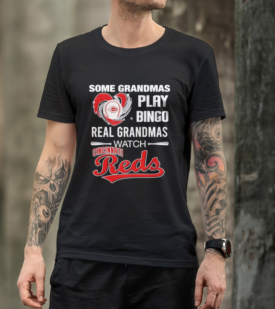 Cincinnati Reds Some Grandmas Play Bingo Real Grandmas Baseball T-Shirt