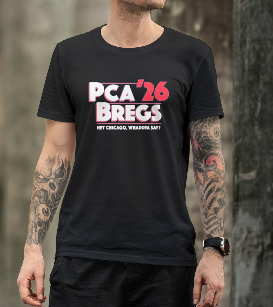 PCA Bregs '26 Hey Chicago Whaddya Say T-Shirt