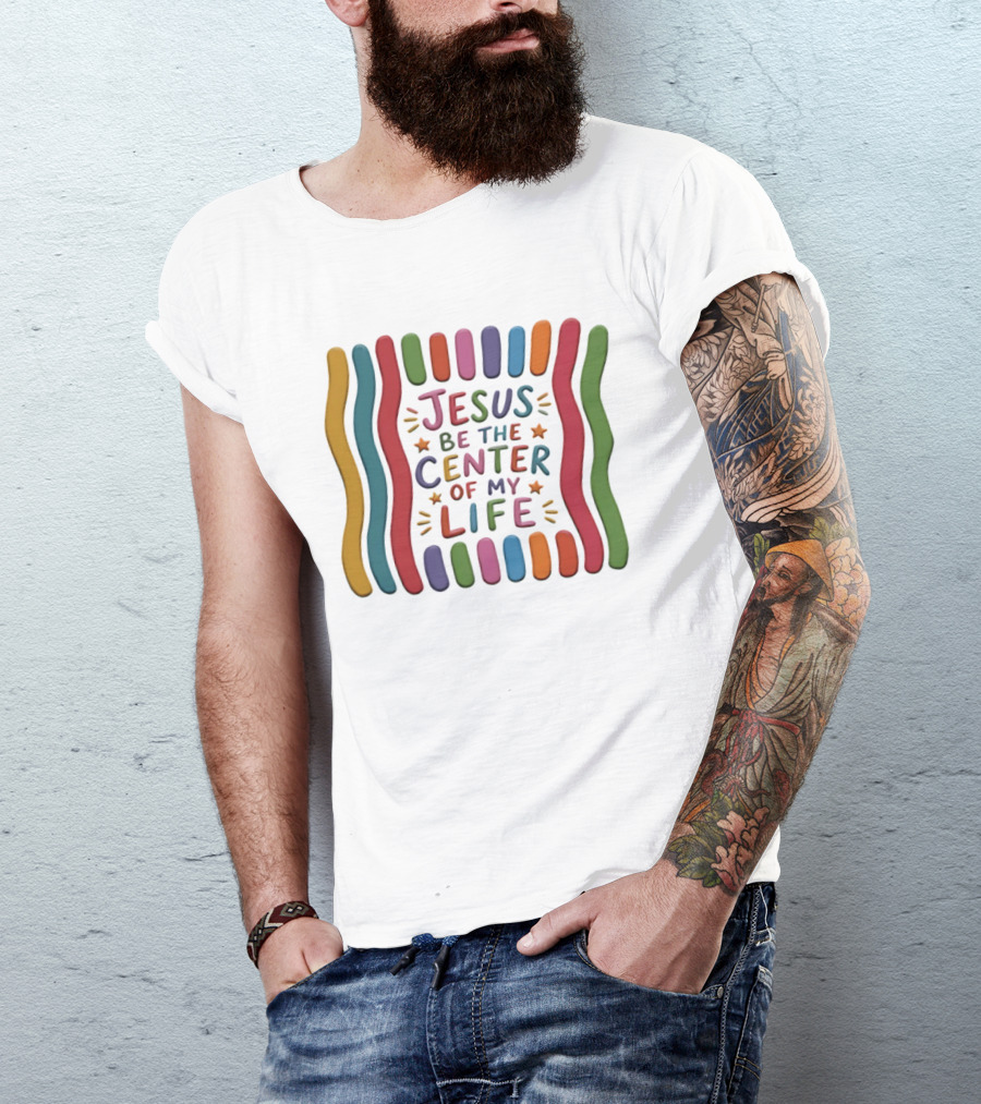 Jesus Be The Center Of My Life Colorful Waves And Stars T-Shirt