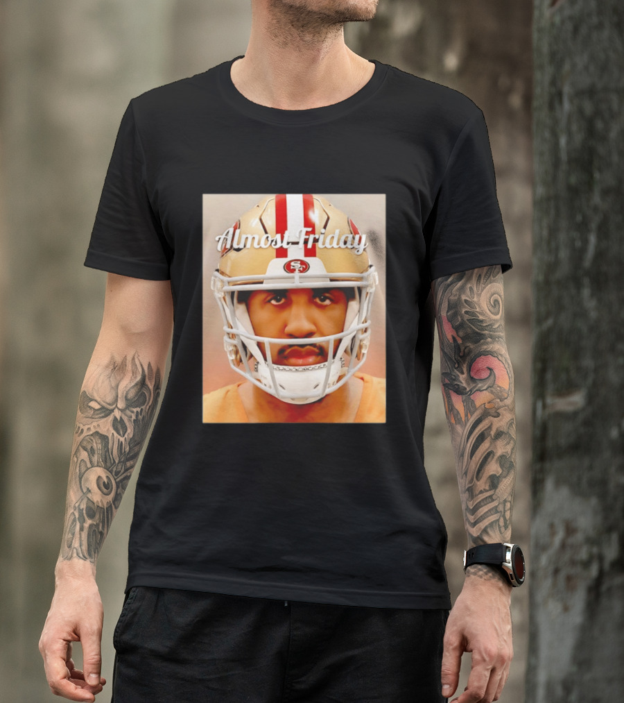 Almost Friday San Francisco 49ers Shot Football Helmet T-Shirt