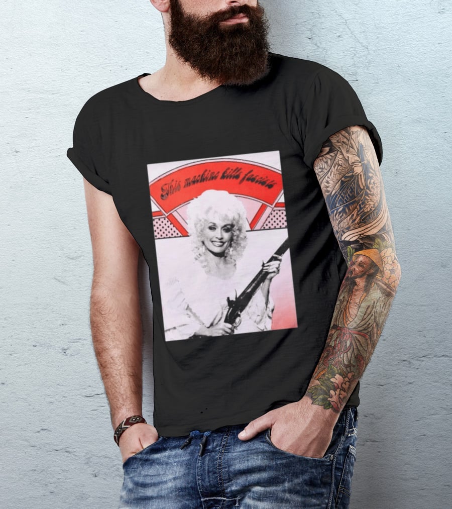 Nice Dolly Parton This Machine Kills Fascists T-Shirt