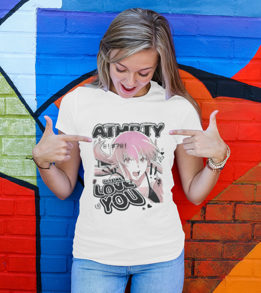 Athorty Let Me Love You Yuno Gasai Future Diary Character Anime Fan T-Shirt
