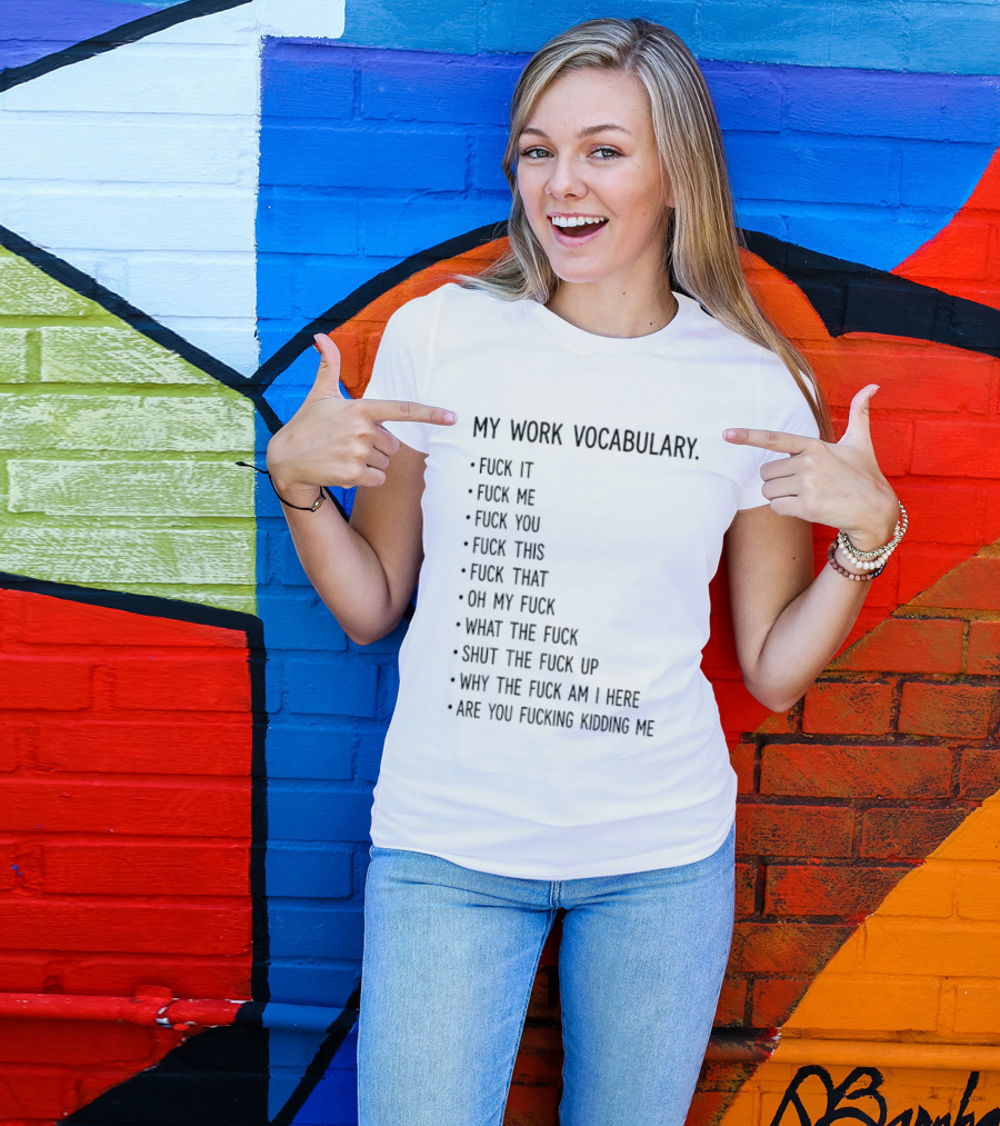 My Work Vocabulary Explicit Humor Statements And Phrases T-Shirt