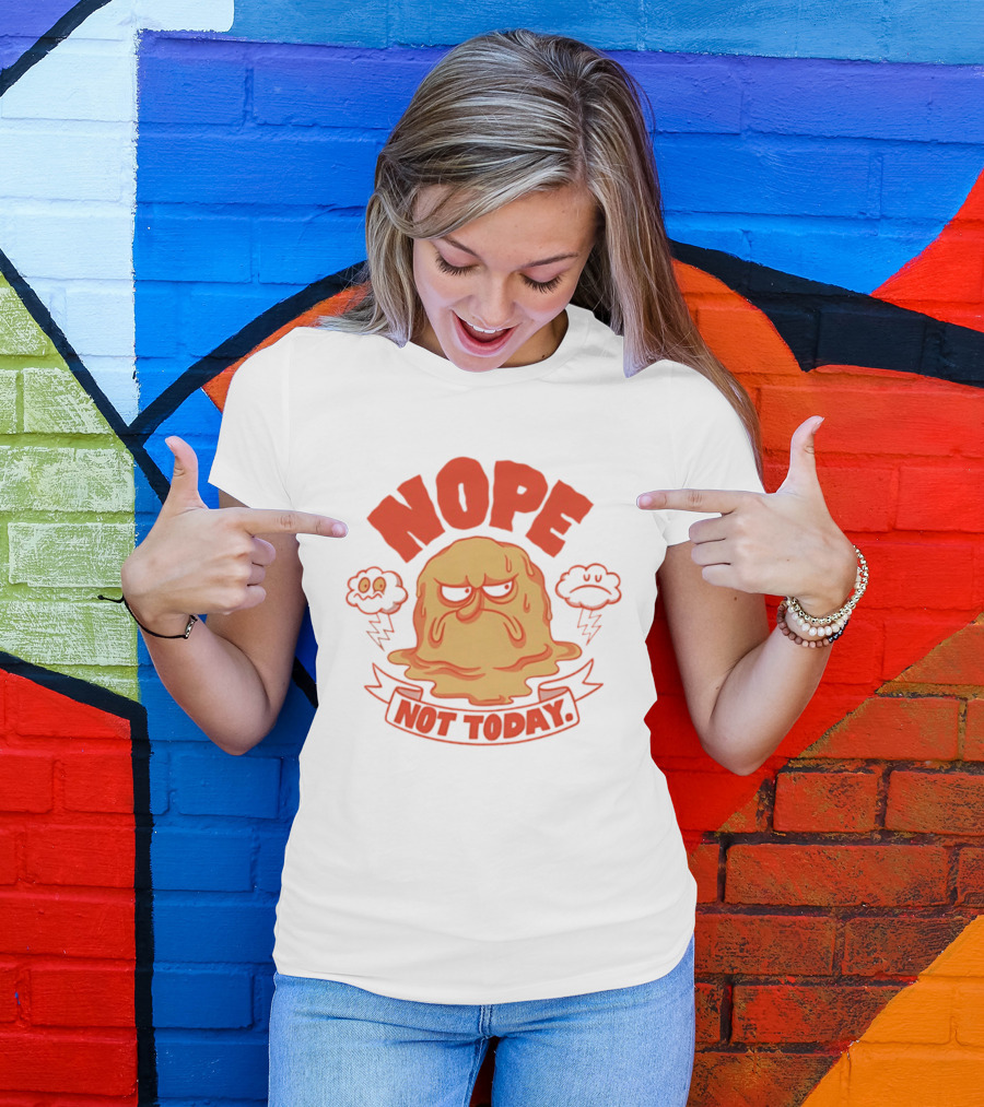 Grumpy Nope Not Today Mood With Sarcastic Melting Face And Angry Clouds T-Shirt