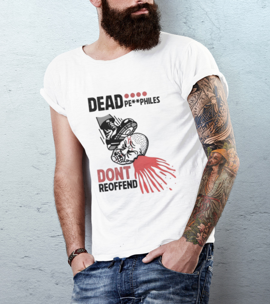 Dead Pedophiles Don't Reoffend T-Shirt