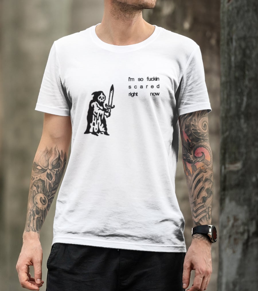 I'm So Fuckin Scared Right Now Grim Reaper With Sword T-Shirt