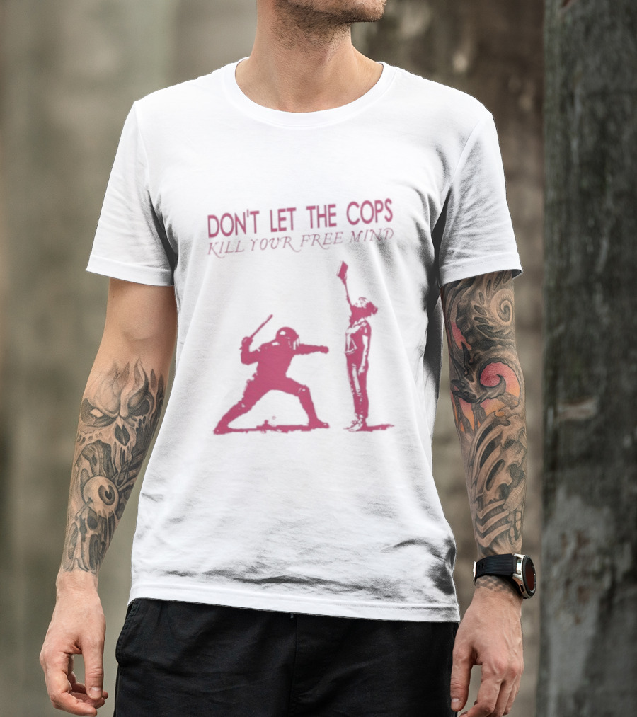 Don't Let The Cops Kill Your Free Mind Distressed Silhouette Fight Rebellion T-Shirt