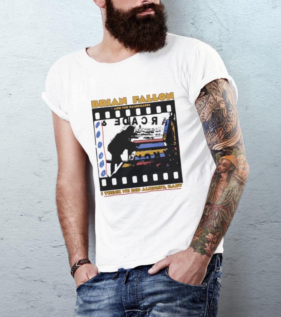 Brian Fallon And The Painkillers Arcade I Think We Did Alright Baby T-Shirt