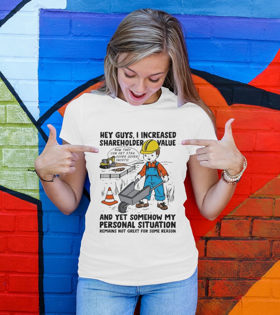 Hey Guys I Increased Shareholder Value Super Duper Yachts Personal Situation Remains Not Great T-Shirt