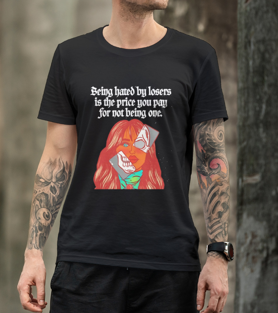 Being Hated By Losers Is The Price You Pay Masked Woman T-Shirt