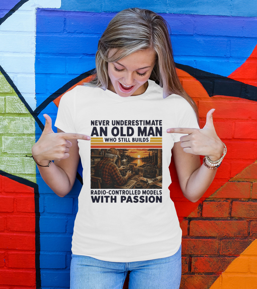 Never Underestimate An Old Man Who Still Builds Radio Controlled Models With Passion Vintage Scene T-Shirt