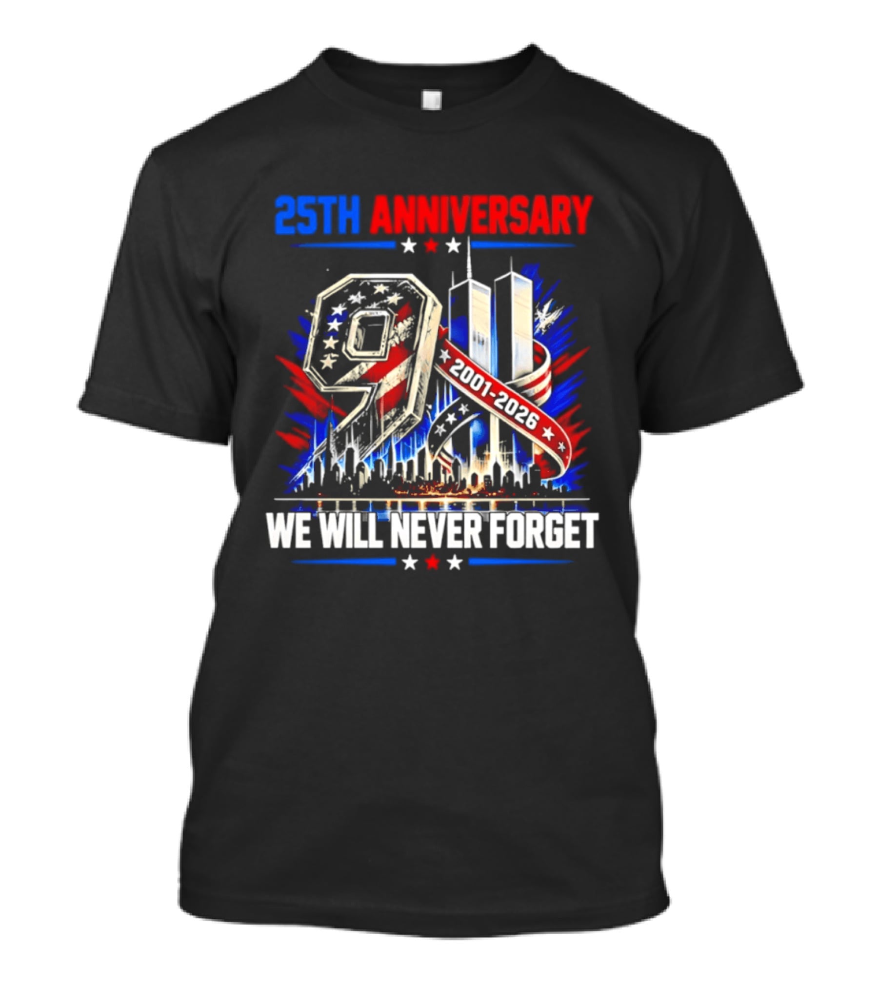 25th Anniversary 9.11 2001 2026 We Will Never Forget Memorial T-Shirt