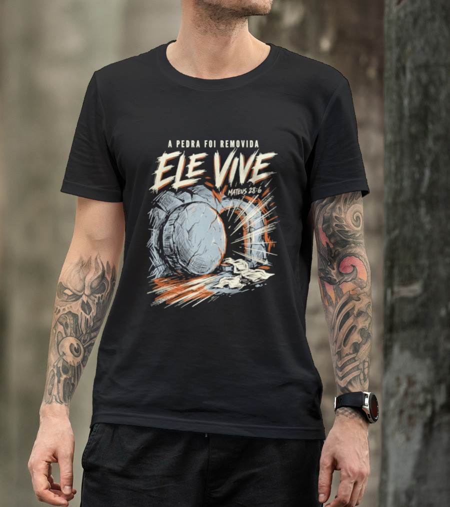 A Pedra Foi Removida Ele Vive Mateus 28 6 Christian Resurrection Message T-Shirt