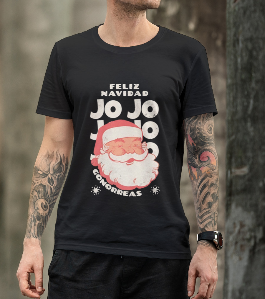 Feliz Navidad Jojo Santa Claus Christmas Gonorrea T-Shirt