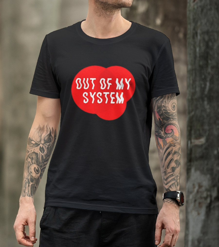 Out Of My System Red Text With Bubble T-Shirt